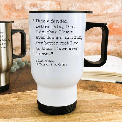 A Tale Of Two Cities Charles Dickens Book Quote "It is a far better thing that I do" Travel Mug