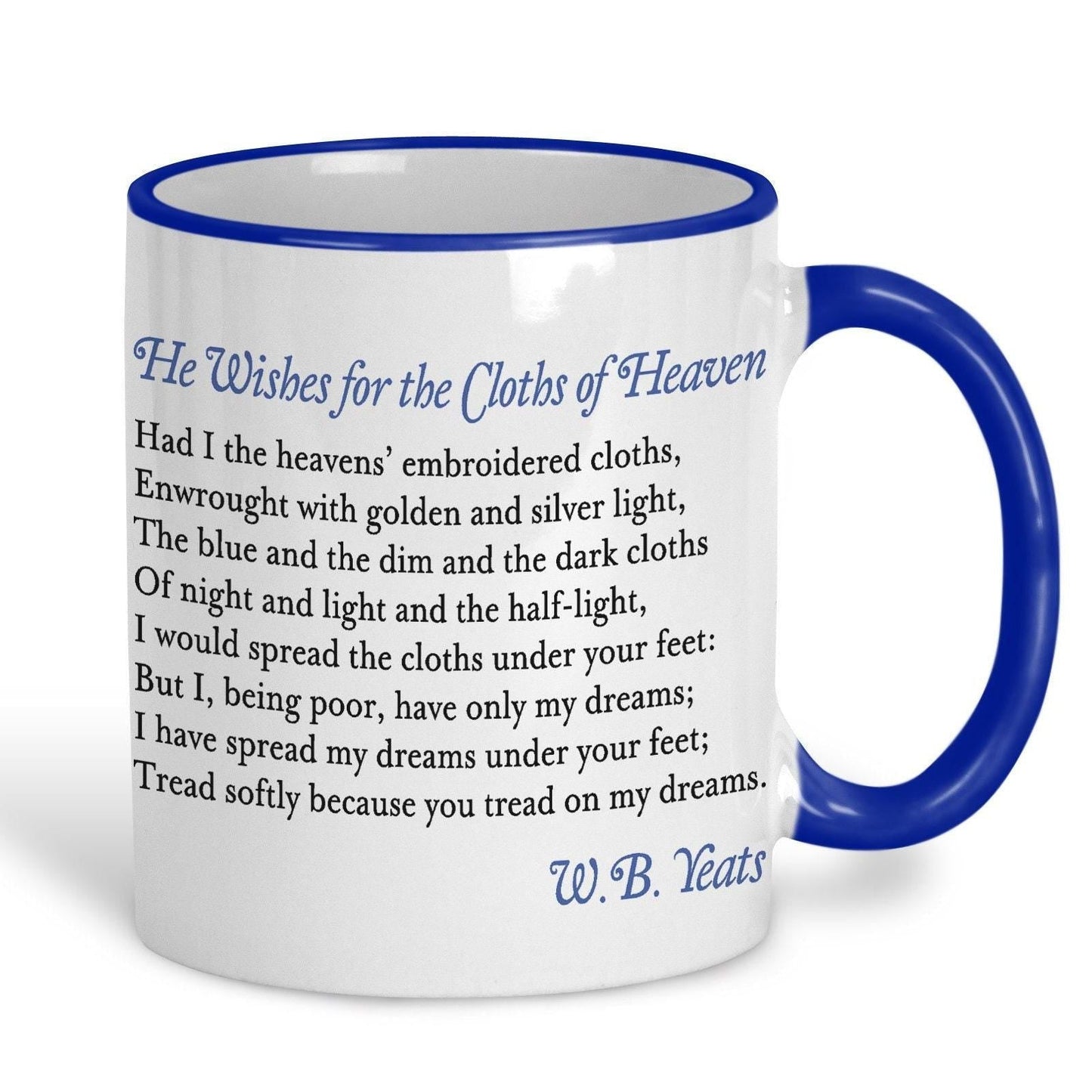 W.B. Yeats Cloths of Heaven Poetry Quote Mug