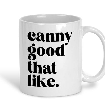 Canny Good That Like - Newcastle Geordie Dialect - Personalised Ceramic Mug