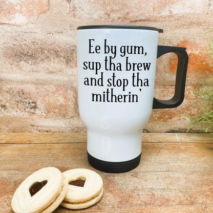 Sup Tha Brew Yorkshire Dialect - Personalised Travel Mug
