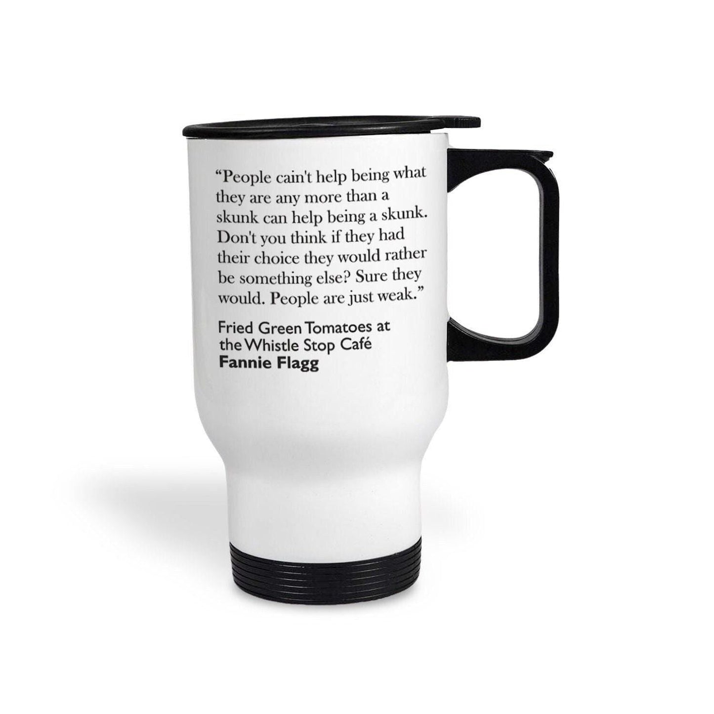 Fannie Flagg Fried Green Tomatoes Book Quote Travel Mug