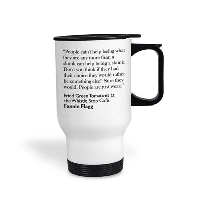 Fannie Flagg Fried Green Tomatoes Book Quote Travel Mug
