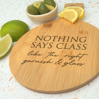 Nothing Says Class Engraved Bamboo Paddle Chopping Board Garnish Drinking Gin Tonic Cocktails Home Bar Christmas Gift Birthday Present