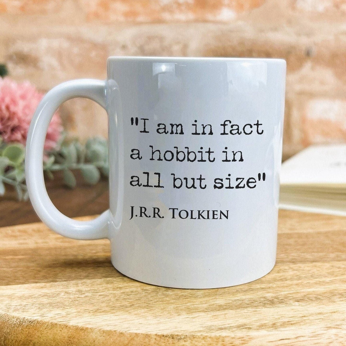 J.R.R Tolkien Quote "I am in fact a hobbit in all but size" Classic Literature Mug