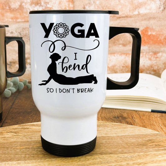 I Bend so I Don't Break White Yoga Travel Mug Personalised Gift Exercise Calm