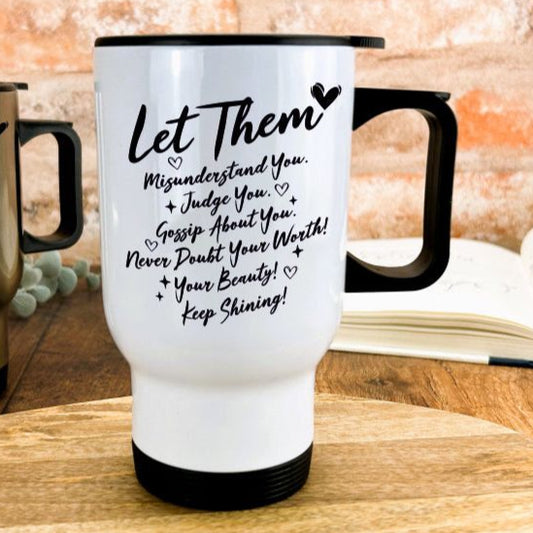 Let Them Quote Personalised Travel Mug Gift Inspiring - Mental Health - Positivity - Daughter - Thank you - Friend - Bottles Also Available.