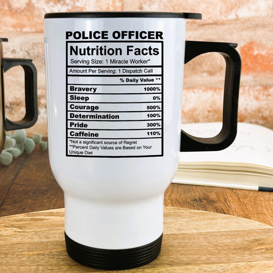 Police Officer Nutrition Facts White Travel Mug Personalised Gift Brave New Job Profession