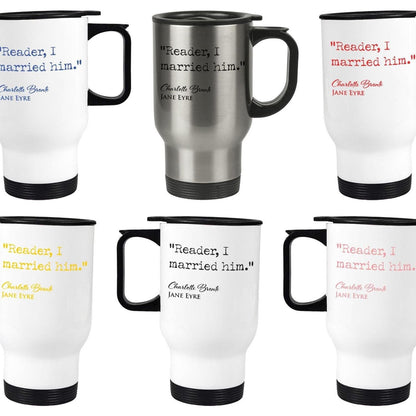 Jane Eyre Charlotte Bronte Book Quote  "Reader, I married him." Classic Literature Travel Mug