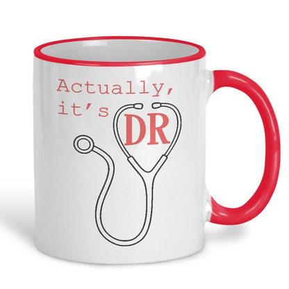 Doctor Actually It's DR Ceramic Mug