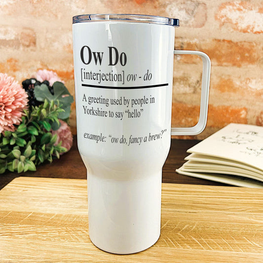 Ow Do Definition Yorkshire Dialect - Personalised Travel Mug
