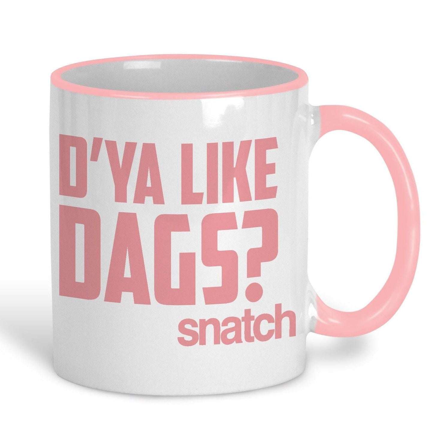 Snatch "D'ya like dags?" Mug