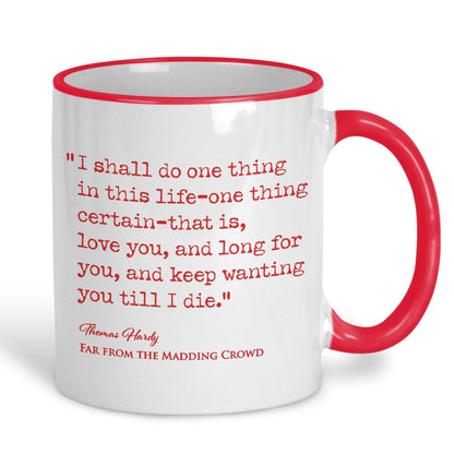 Far From the Madding Crowd Thomas Hardy Book Quote "I Shall Do One Thing" Classic Literature Ceramic Mug