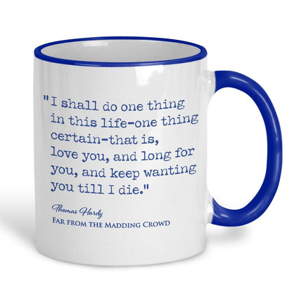 Far From the Madding Crowd Thomas Hardy Book Quote "I Shall Do One Thing" Classic Literature Ceramic Mug