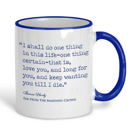 Far From the Madding Crowd Thomas Hardy Book Quote "I Shall Do One Thing" Classic Literature Ceramic Mug