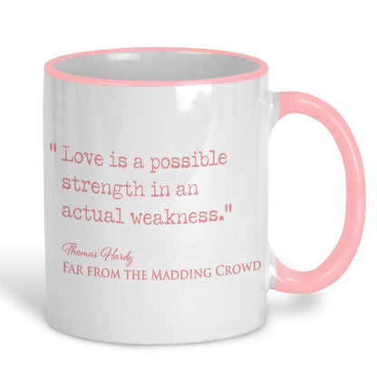 Far From the Madding Crowd Thomas Hardy Book Quote "Love Is A Possible Strength" Classic Literature Mug