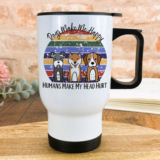 Dog Make Me Happy Travel Mug Personalised Gift