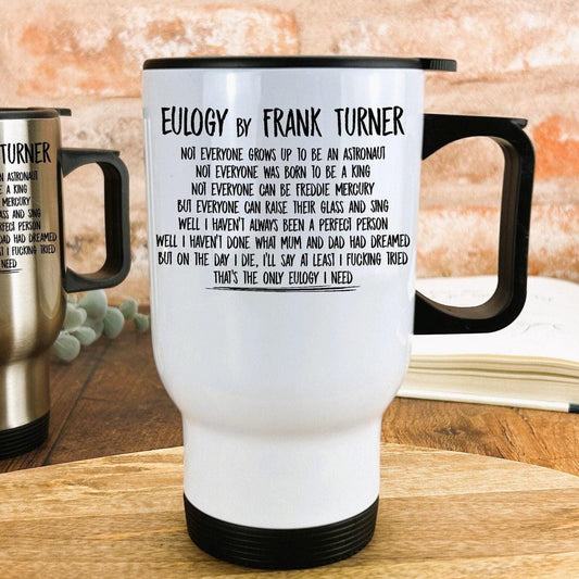Frank Turner Eulogy Music Lyrics Travel Mug Personalised Gift