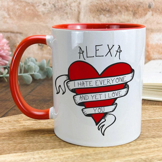 I  Hate Everyone And Yet I Love You Personalised Valentine's Day Ceramic Mug