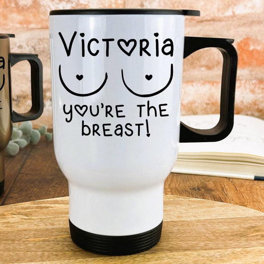 You're The Breast Boob Personalised Travel Mug Valentine's Day