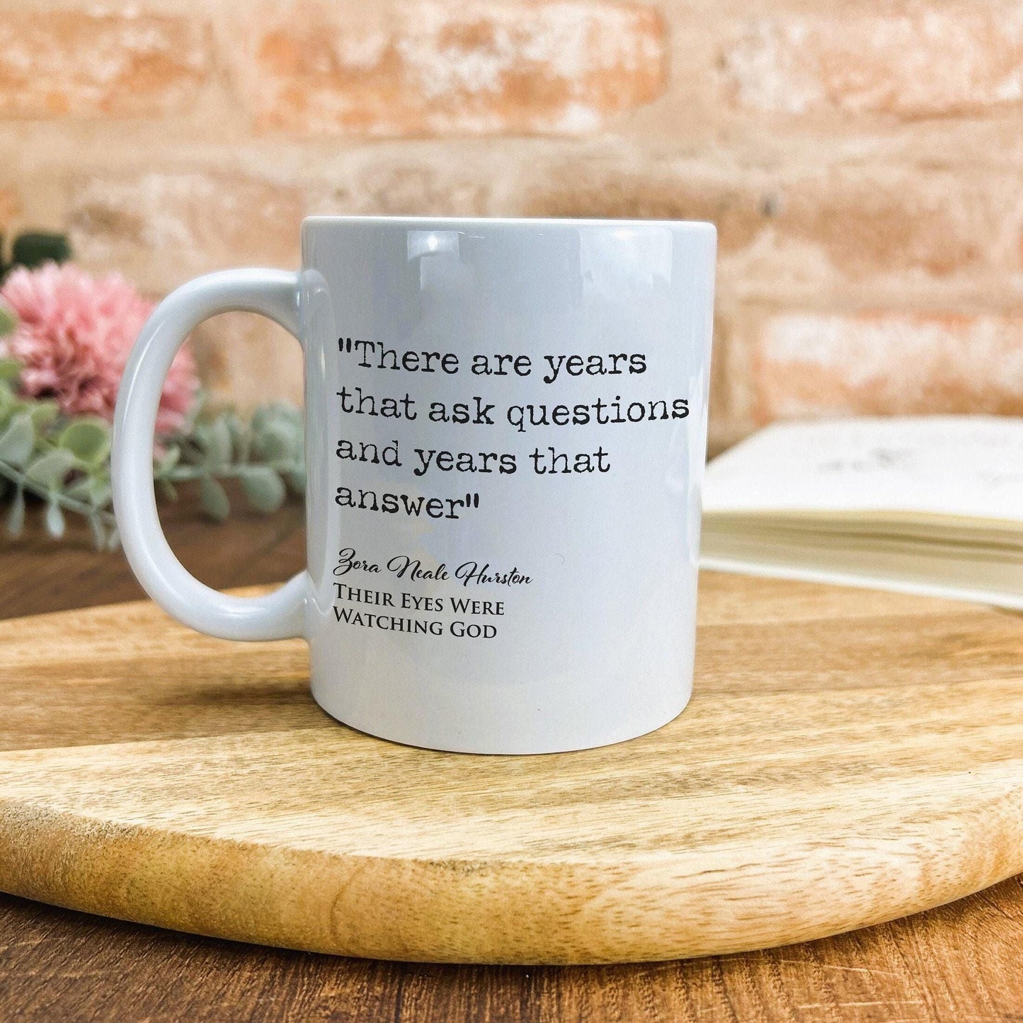 Their Eyes Were Watching God Zora Neale Hurston Book Quote "There are years that ask questions" Classic Literature Ceramic Mug