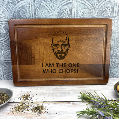 Breaking Bad I Am The One Who Chops Walter White Heisenberg Chopping Board Funny Cooking Gift Present Kitchen Decor Housewarming
