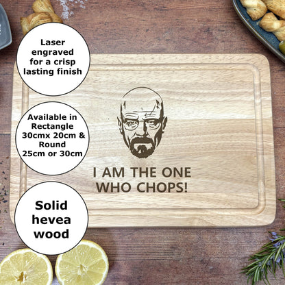 Breaking Bad I Am The One Who Chops Walter White Heisenberg Chopping Board Funny Cooking Gift Present Kitchen Decor Housewarming