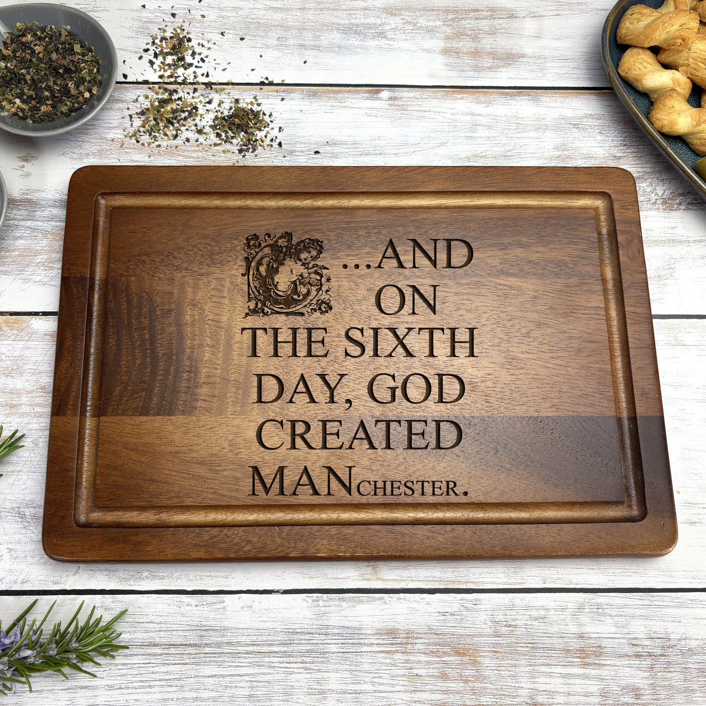 And On The Sixth Day God Created MANchester - Engraved Wooden Chopping Board