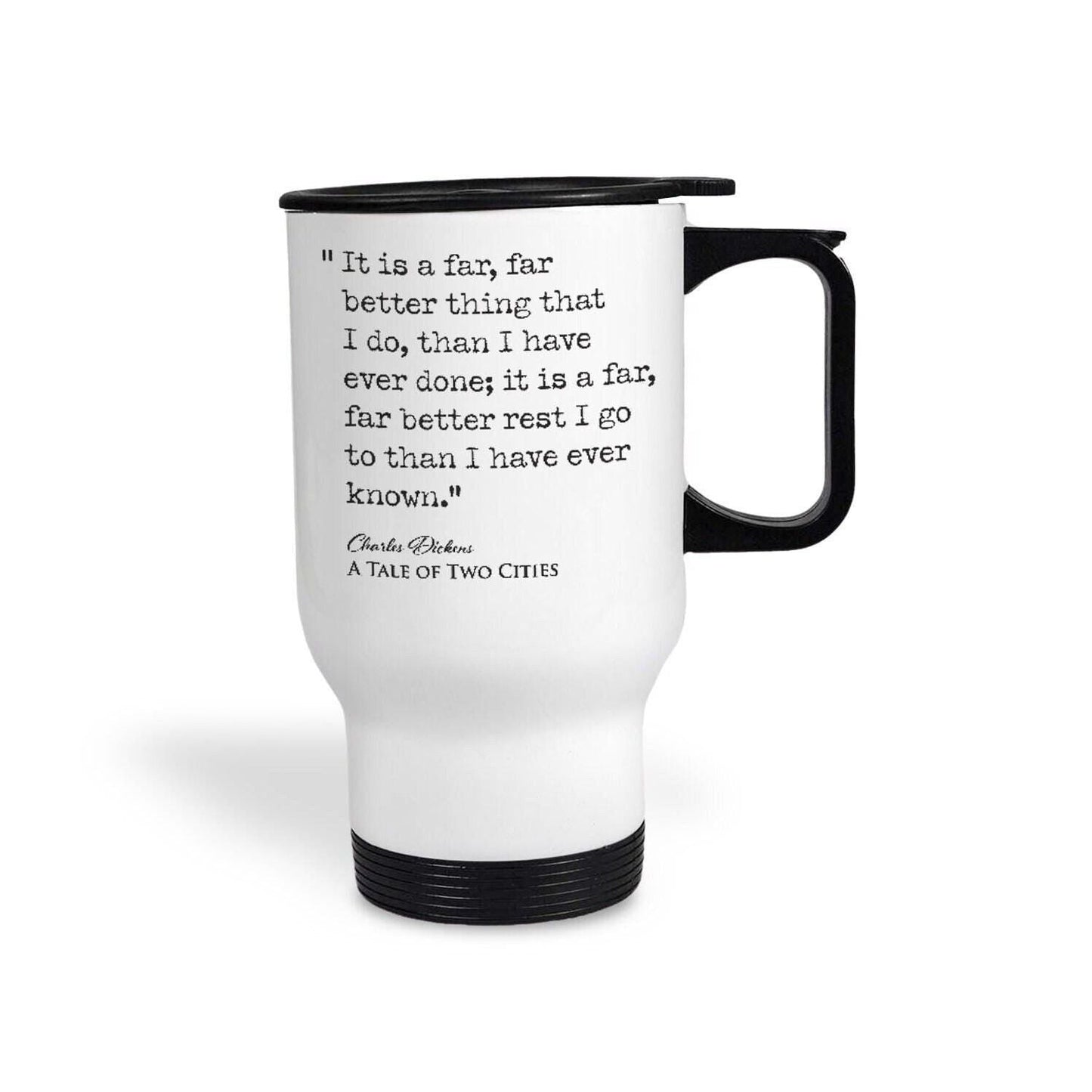 A Tale Of Two Cities Charles Dickens Book Quote "It is a far better thing that I do" Travel Mug