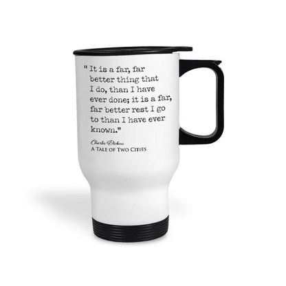 A Tale Of Two Cities Charles Dickens Book Quote "It is a far better thing that I do" Travel Mug