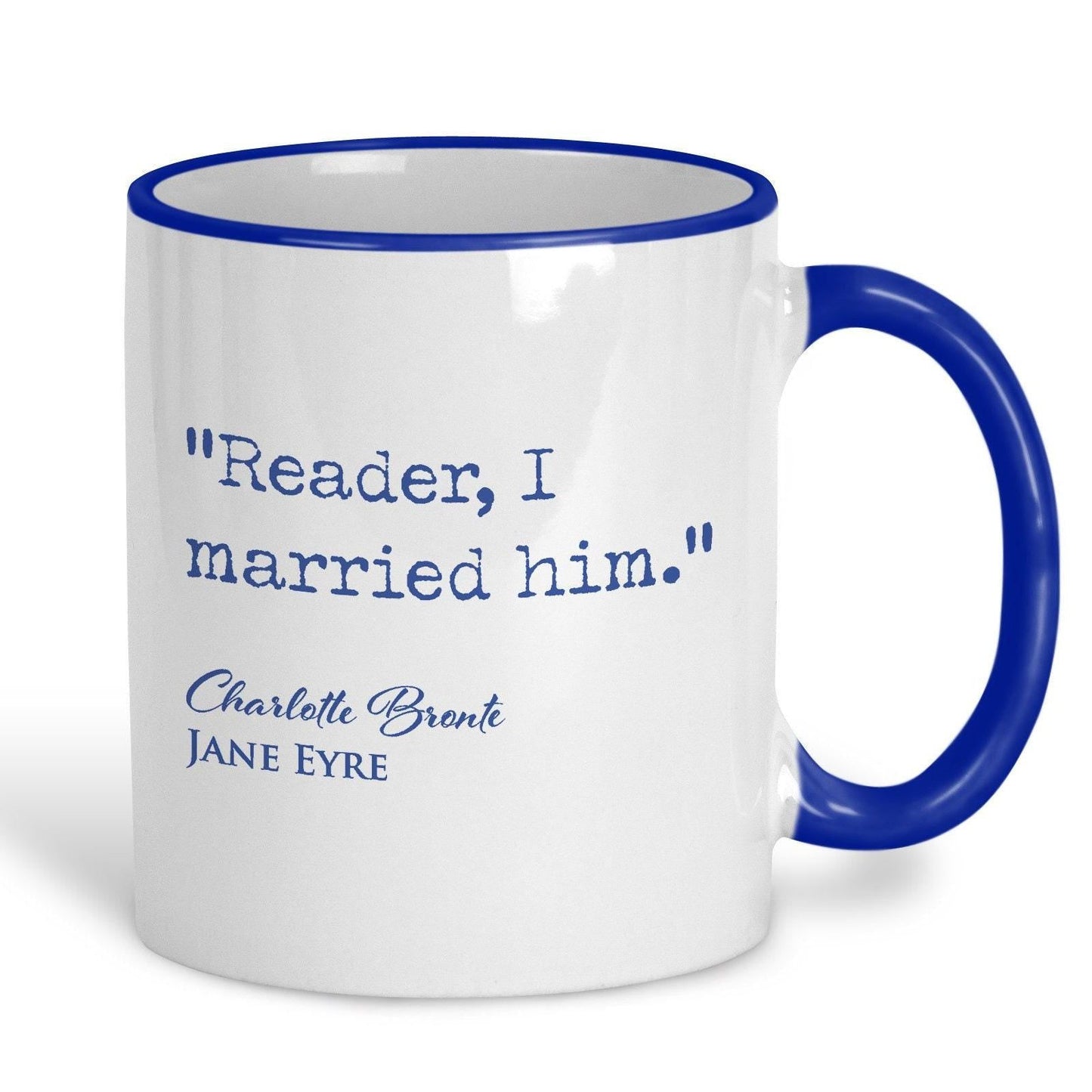 Jane Eyre Charlotte Bronte Book Quote "Reader, I married him." Classic Literature Ceramic Mug
