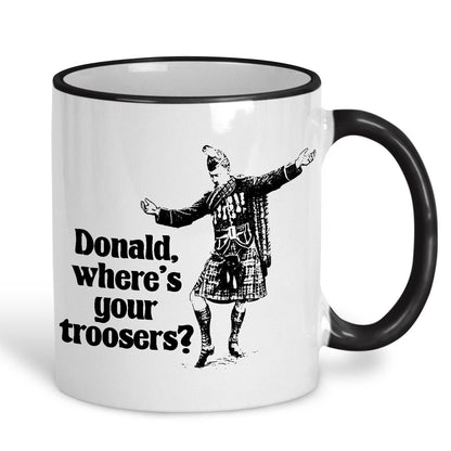 Donald Where's Your Troosers Kilt - Scotland Scottish Dialect - Personalised Ceramic Mug