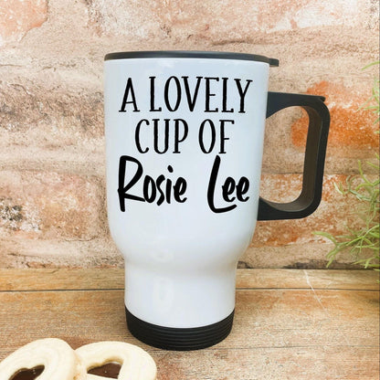 A Lovely Cup of Rosie Lee - Cockney Rhyming Slang Dialect - Personalised Travel Mug