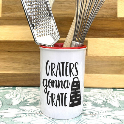 Graters Gonna Grate Kitchen Utensil Holder