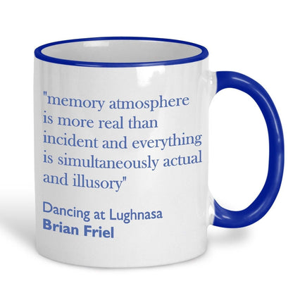 Brian Friel Dancing at Lughnasa Literary Quote Mug
