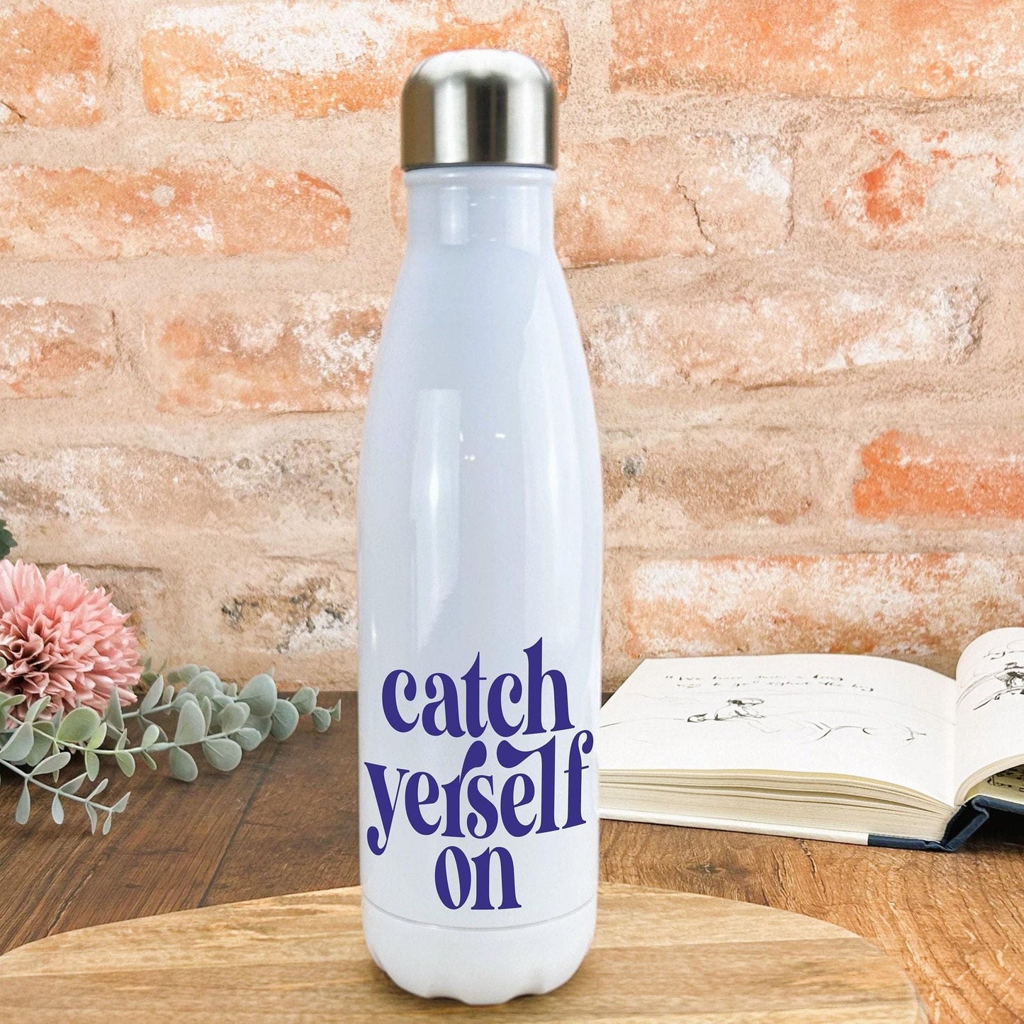 Catch Yerself On - Northern Ireland Dialect - Personalised Water Bottle
