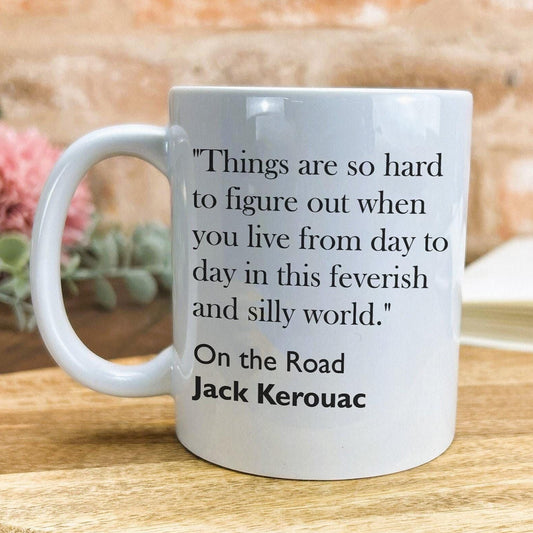 Jack Kerouac On the Road Feverish Silly World Literary Quote Mug