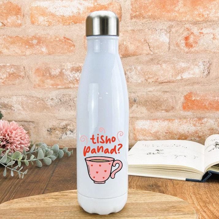 Tisho Panad? Do You Want A Cuppa? - Welsh Language Dialect - Personalised Water Bottle