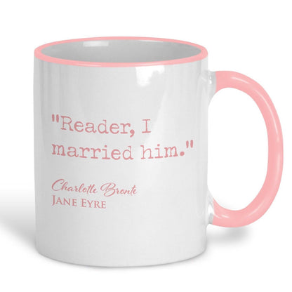 Jane Eyre Charlotte Bronte Book Quote "Reader, I married him." Classic Literature Ceramic Mug