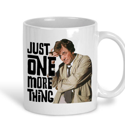 Just One More Thing Columbo Detective TV Show Ceramic Mug