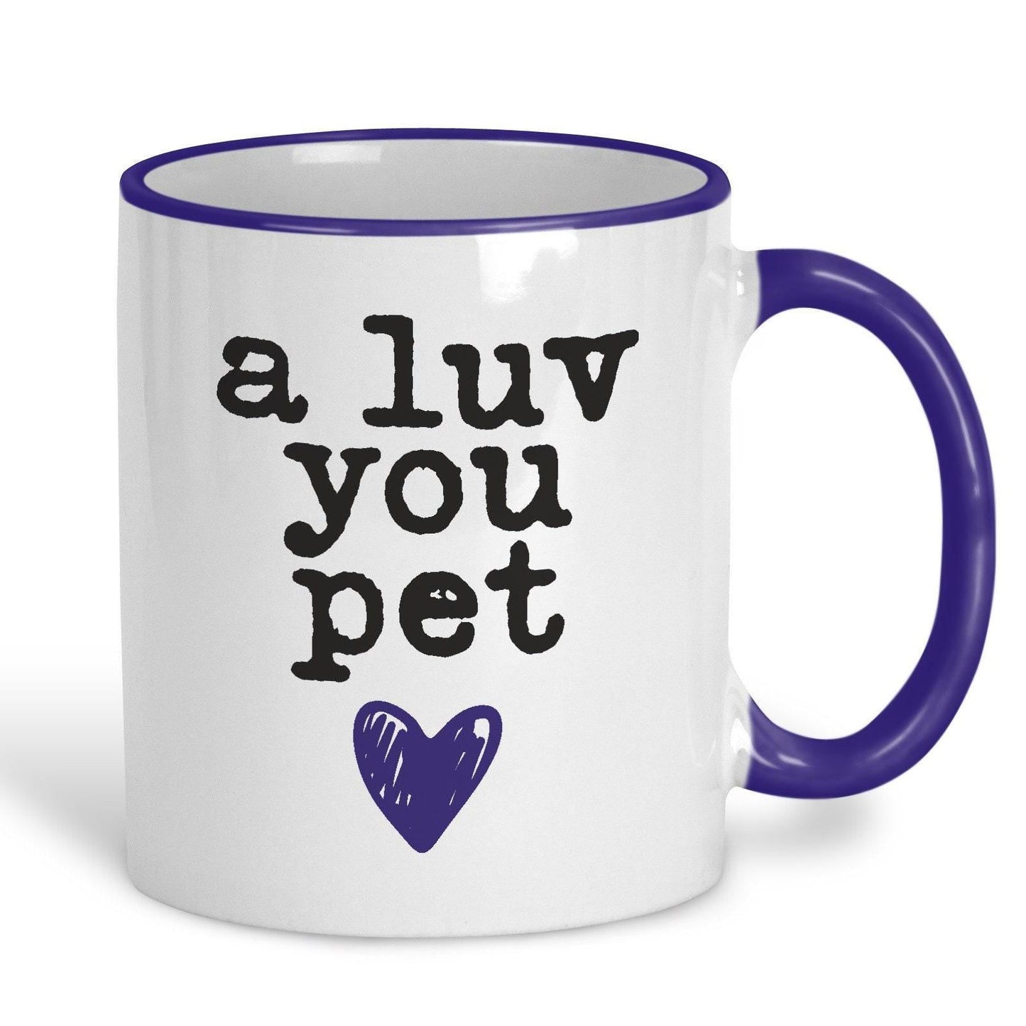 A Luv You Pet - Newcastle Geordie Dialect - Personalised Ceramic Mug