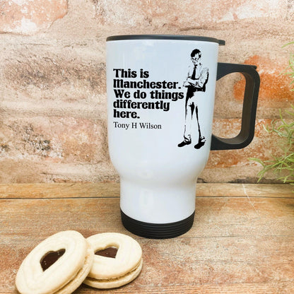 This Is Manchester Tony Wilson Quote - Personalised Travel Mug