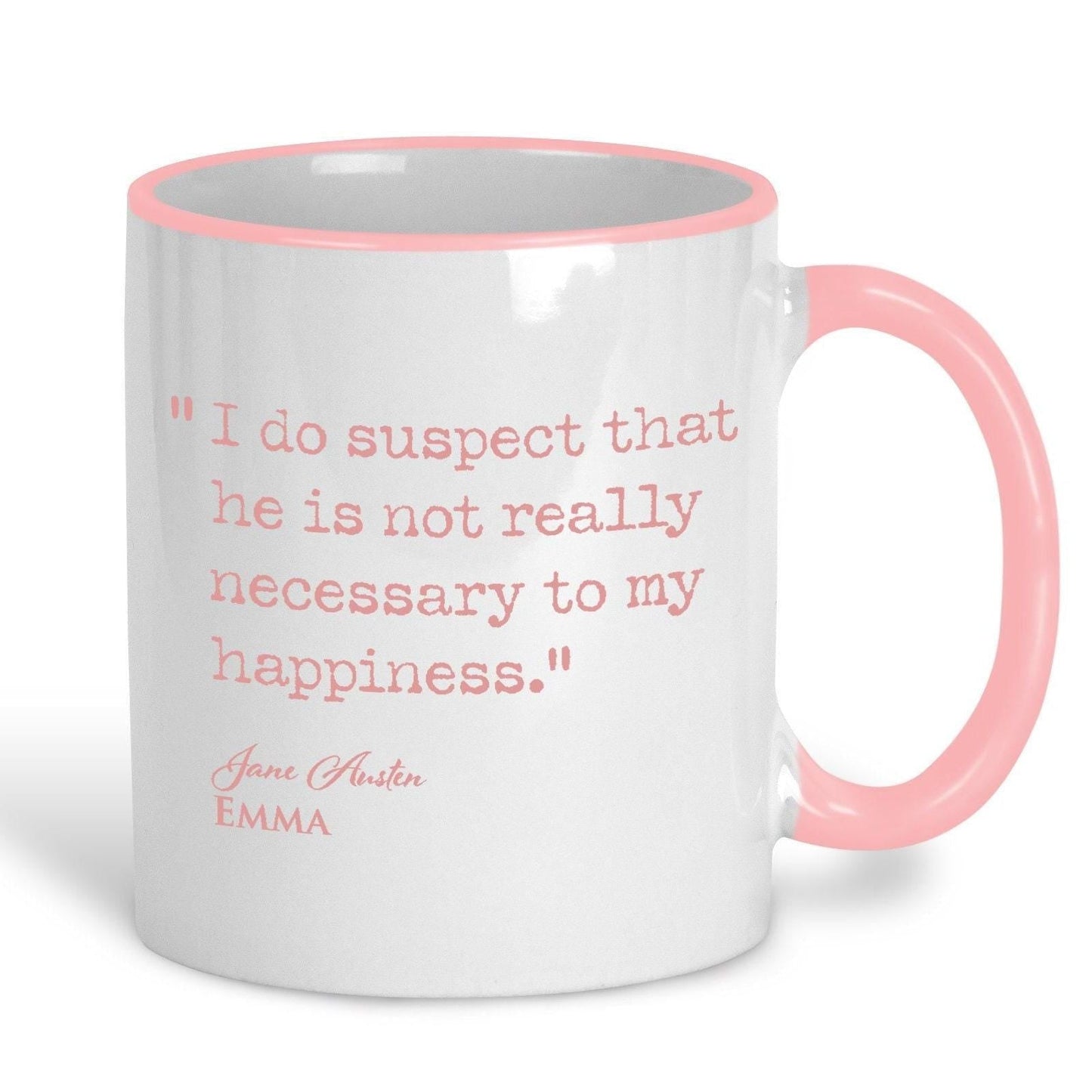 Emma Jane Austen Book Quote "he is not necessary to my happiness" Classic Literature Mug