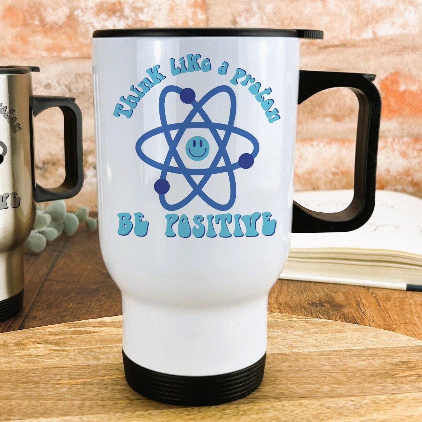 Be Positive Proton Science Travel Mug Teacher Personalised Gift