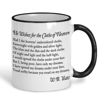 W.B. Yeats Cloths of Heaven Poetry Quote Mug