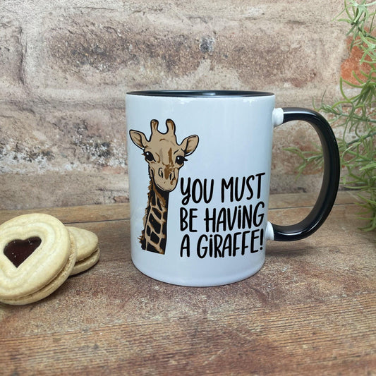 You Must Be Having A Giraffe - Cockney Rhyming Slang Dialect - Personalised Ceramic Mug