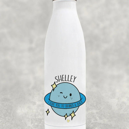 I Love You To Uranus And Back Funny Pun Personalised Water Bottle Valentine's Day Boyfriend Girlfriend Gift