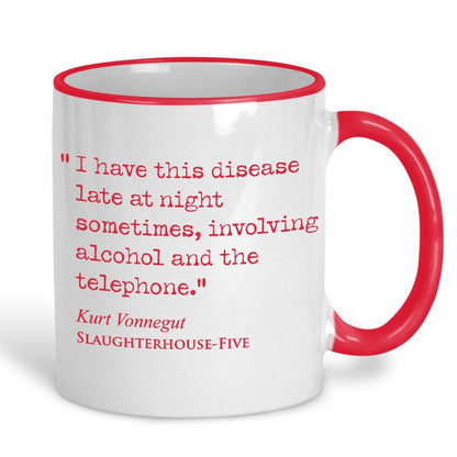 Slaughterhouse Five Kurt Vonnegut Book Quote "I have this disease late at night" Classic Literature Mug