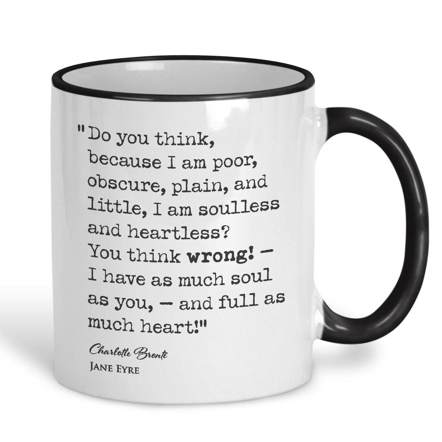 Jane Eyre Charlotte Bronte Book Quote "I have as much soul as you and full as much heart" Classic Literature Mug Gift
