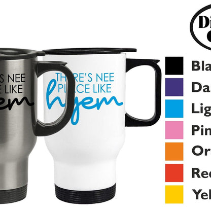 There's Nee Place Like Hyem - Newcastle Geordie Dialect - Personalised Travel Mug