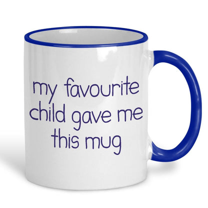 My Favourite Child Gave Me This Mug Personalised Mother's Father's Day Ceramic Mug